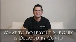 What to do if Your Surgery is Delayed by Covid
