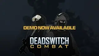 Deadswitch Combat: Demo Now Available!
