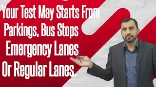 Your Test May Starts From Parkings, Bus Stops, Emergency Lanes, Or Regular Lane.