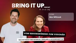 Vom Seriengr&uuml;nder zum Vision&auml;r: Max Wittrock &uuml;ber MyMuesli, zeroLabs & Unternehmertum
