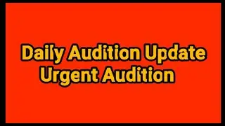 Daily Audition Updates-Casting । Upcoming Auditions in Delhi 2021 । New Actor Actress