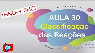 Classificação de reações químicas - Aula 30