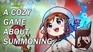 Making A Cozy Game About Summoning - [Hana-chan's Summoning Life! Devlog #0]