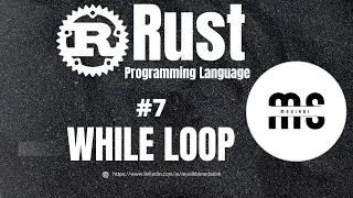 Rust Programming Series #07 | While Loop