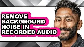 How to Remove Background Noise in Recorded Audio - Easy Guide