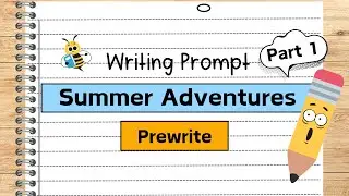 Kids Writing Prompt Series (Part 1), 5-paragraph essay about Summer Adventures: Prewrite-planning
