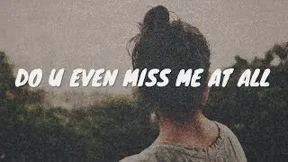 gianni & kyle - do u even miss me at all? (Lyrics)