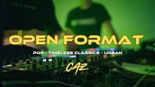 Open Format DJ Mix | Pop, Timeless Classics & Urban Vibes | CAZ The DJ