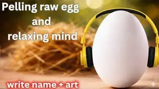 Satisfying Raw Egg Peeling & Name Writing Art | Relax and ASMR