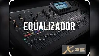 Equalizando uma música com a X32
