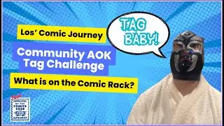 Tag Baby! Community AOK Tag Challenge from Los Comic Journey @Loscomicjourney @HaulYeahComics