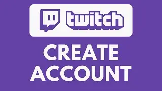 How To Create Account on Twitch