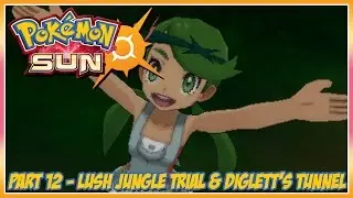 Pok̩mon Sun Walkthrough - Part 12: Lush Jungle Trial & Diglett�۪s Tunnel