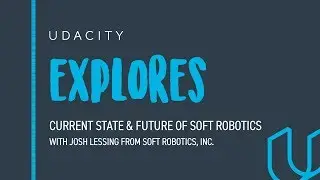 Current State and Future of Soft Robotics with Josh Lessing from Soft Robotics, Inc.