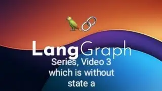 🦜♾️LangGraph Series, Video 1 which is without state and conditional edges