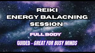 22-minute Full Body Reiki Treatment for Recharging Your Energy Flow- (with bell at start and end )