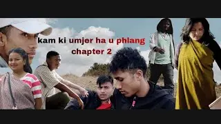 Kam ki umjer ha u phlang  2.  Part 4