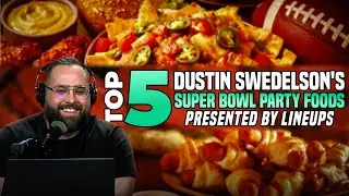 Ranking The Top 5 Super Bowl Party Foods | Lineups x Dustin Swedelson