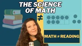 The Science of Math (And Why It's Not the Same as Reading) - Build Math Minds Episode 217