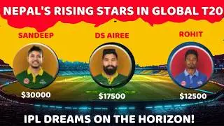 NEPAL'S RISING STARS IN GLOBAL T20: IPL DREAMS ON THE HORIZON!