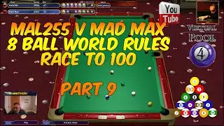 Part 9 | Virtual Pool 4 | USA 8-Ball World Rules | Race to 100 | Mal255 vs Mad Max