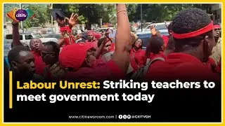Labour Unrest: Striking teachers to meet government today