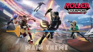 Roller Champions Main Theme (OST) - Champions｜The Tech Thieves