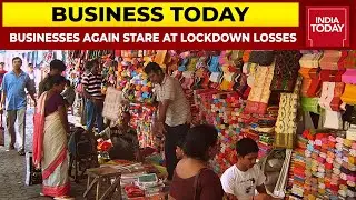 New Year Turns Nightmare For Traders, Businesses Again Stare At Lockdown Losses | Business Today