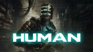 Dead Space Remake - HUMAN