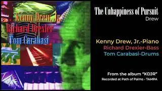 The Unhappiness of Pursuit Kenny Drew Jr