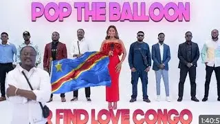 EP 8 POP THE BALLOON VERSION LINGALA CONGO AND FIND LOVE 