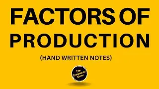 Production | Factors of Production | Handwritten Notes | The Commerce Show