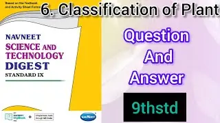 9th standard Science chapter 6. Classification of plant Digest Question and answer|