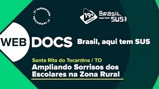 Webdoc Brasil, aqui tem SUS - 7&ordf; Temporada - Santa Rita do Tocantins (TO)
