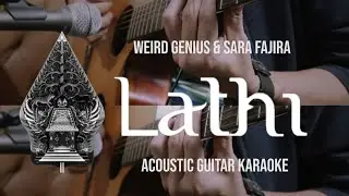 [Acoustic Karaoke] LATHI - Weird Genius & Sara Fajira (Guitar Version with Lyrics)