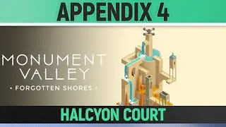 Monument Valley - Forgotten Shores - Appendix 4 - Walkthrough Guide - Halcyon Court