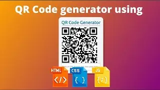 QR Code Generator Using HTML, CSS, and JavaScript | Step-by-Step Tutorial