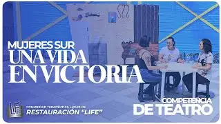 UNA VIDA EN VICTORIA // Sede Mujeres Sur // XXI ANIVERSARIO LIFE