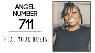 Angel Number 711: Heal Your Hurts