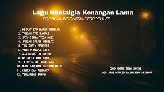 Lagu Nostalgia Kenangan Lama 🎶 Pop 80an Indonesia Terpopuler
