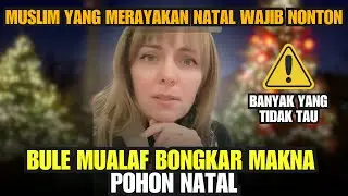 Bule Mualaf Bongkar Makna Tersembunyi Pohon Natal! | Hukum Merayakan Natal dalam Islam