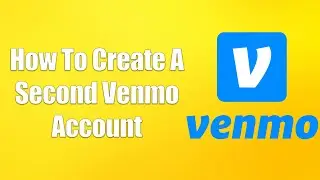 How To Create A Second Venmo Account