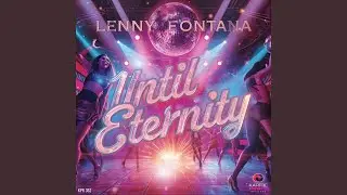 Lenny Fontana - Until Eternity (Club Mix)