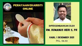 MISA RABU,  1 DESEMBER  2021  || Pw B. Dionisius dan Redemptus ,  Pk. 06.30 WIB
