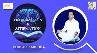 Visualization & Affirmation//Material Goal// Coach SKMishra