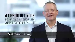 4 Tips To Get Your Significant Investor Visa Application Right