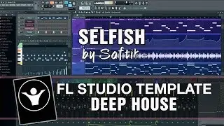 FL Studio Deep House Template - Selfish by Saftik