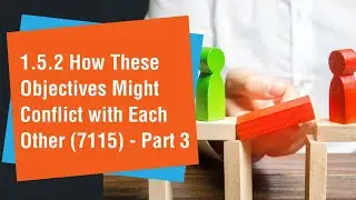 1.5.2 How These Objectives Might Conflict with Each Other - Part 3