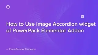 How to Use the Image Accordion widget with Elementor | PowerPack Elements Addon