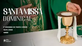 Santa Missa Dominical | 2° Domingo do Tempo Comum | 19h | 18/01/2026